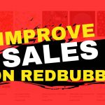 Improve sales on redbubble tips