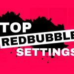 redbubble settings for new sellers
